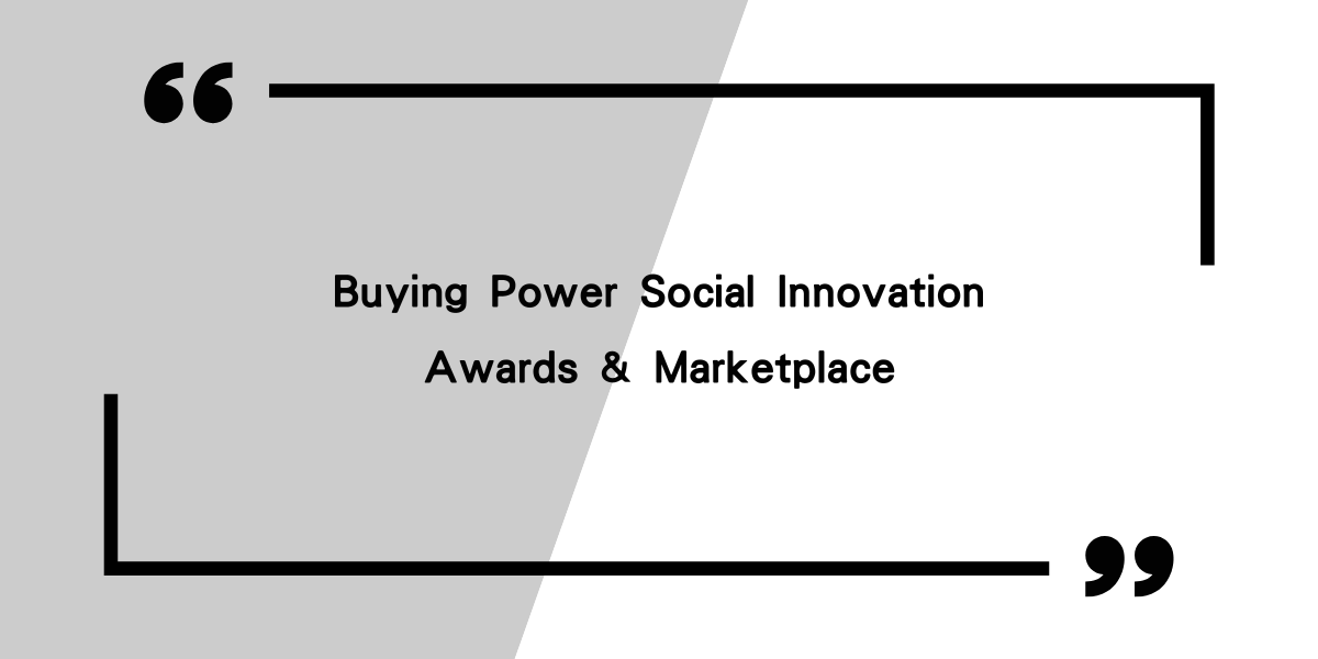 Buying Power Social Innovation Awards & Marketplace