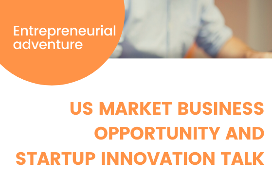 Join US Market Business Opportunity and Startup Innovation Talk on Oct 29