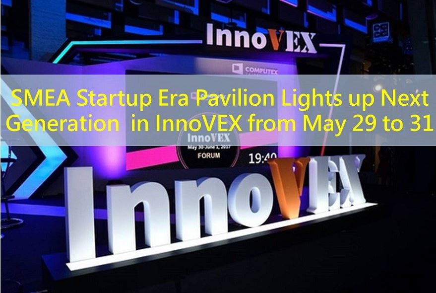 SMEA Startup Era Pavilion Lights up Next Generation in InnoVEX from May 29 to 31