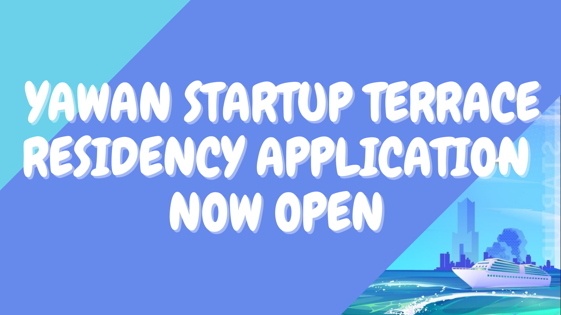 Application for Residency in Yawan Startup Terrace, 2021